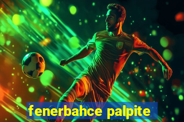 fenerbahce palpite